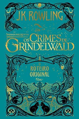 Libro Animais Fantásticos Os Crimes De Grindelwald O Roteiro