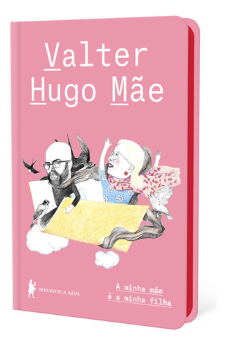 A Minha Mãe É A Minha Filha, De Valter Hugo Mãe. Editora Biblioteca Azul - Globo, Capa Mole Em Português