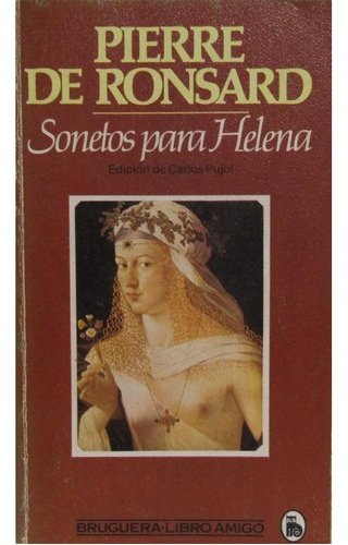 Sonetos Para Helena - Pierre De Ronsard, Ed. Bruguera