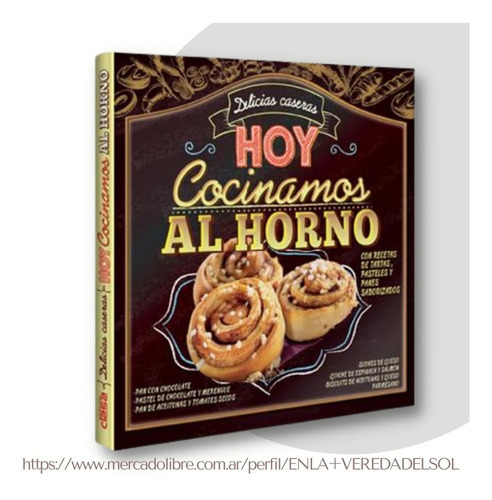 Libro Familiar Delicias Caseras, Hoy Cocinamos Al Horno, de Carolina Berduque. Editorial Clasa, tapa dura en español, 2017