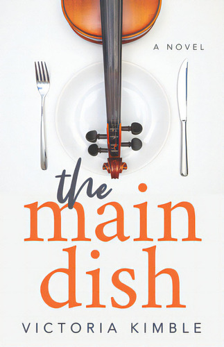 The Main Dish, De Kimble, Victoria. Editorial Morgan James Fiction, Tapa Blanda En Inglés