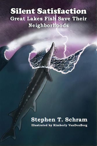 Silent Satisfaction: Great Lakes Fish Save Their Neighborhoods, De Schram, Stephen T.. Editorial Orange Hat Pub, Tapa Blanda En Inglés
