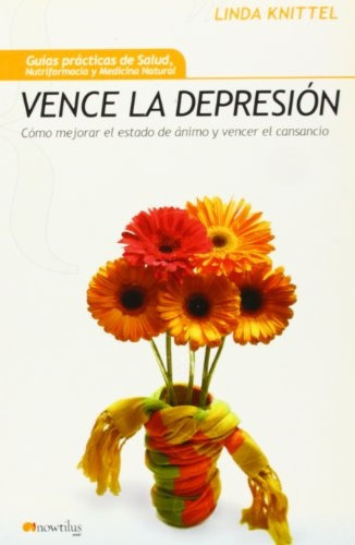 Vence La Depresion, De Linda  Knittel. Editorial Nowtilus, Tapa Blanda, Edición 1 En Español
