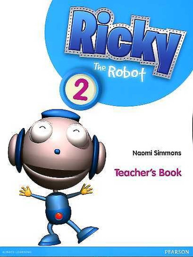 Ricky The Robot 2 - Teacher's Pack, De Simmons, Naomi. Editorial Pearson, Tapa Blanda En Inglés Internacional, 2015