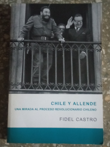 Chile Y Allende - Fidel Castro