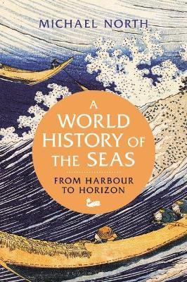 Libro A World History Of The Seas : From Harbour To Horiz...