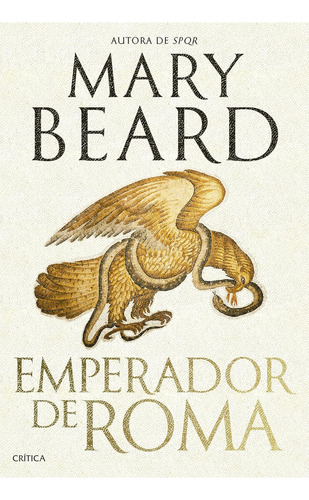 Emperador De Roma:  Aplica, De Mary Beard.  Aplica, Vol. 1. Editorial Crítica, Tapa Dura, Edición 1 En Español, 2024