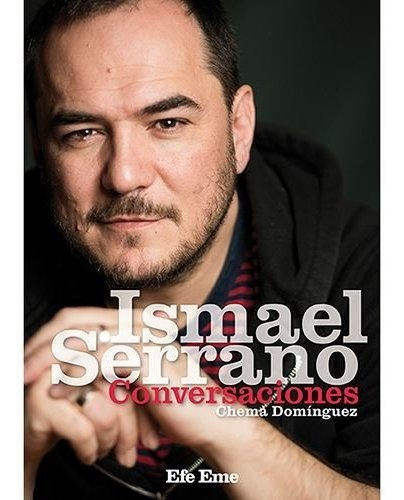 Ismael Serrano. Conversaciones: 6 (biblioteca Efe Eme)