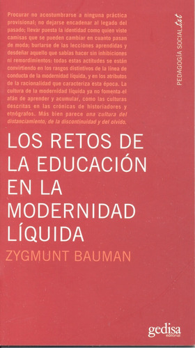 Los retos de la educación en la modernidad líquida, de Bauman, Zygmunt. Serie Pedagogía Social Editorial Gedisa en español, 2008