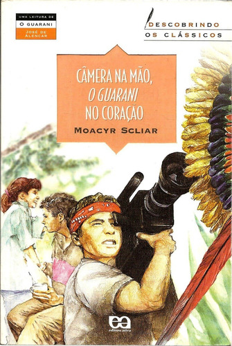 Livro Câmera Na Mão, O Guarani No Coração, Moacyr Scliar