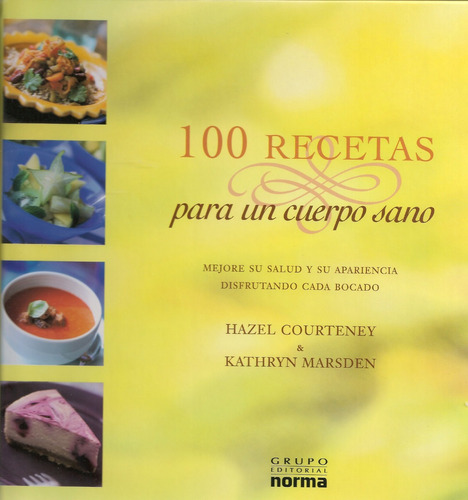 100 Recetas Para Un Cuerpo Sano - H. Courteney Y K. Marsden