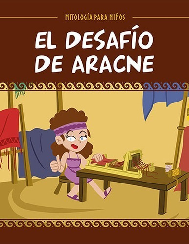 Mitología Para Niños - N 28 El Desafío De Aracne