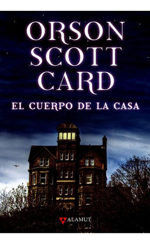 El Cuerpo De La Casa - Orson Scott Card