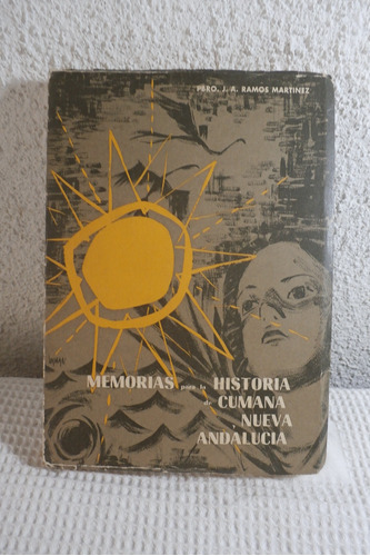 Memorias Para La Historia De Cumana. Ramos Martinez. Vol. I