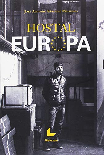 Hostal Europa -fondo-, De Jose Antonio Sanchez Manzano. Editorial Libros Com, Tapa Blanda En Español, 2018