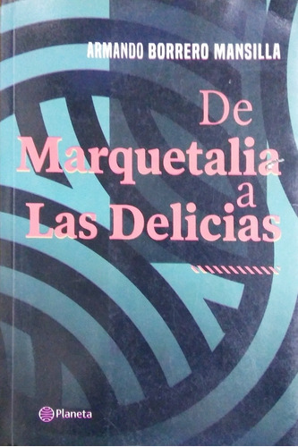 De Marquetalia A Las Delicias