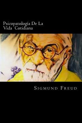 Libro Psicopatologia De La Vida Cotidiana - Freud, Sigmund