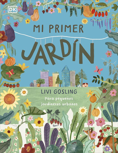 Libro Mi Primer Jardin - Livi Gosling