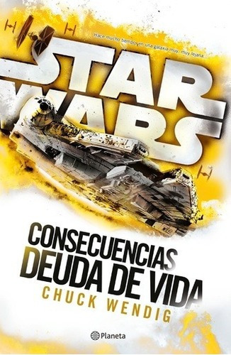 Libro - Star Wars Consecuencias. Deuda De Vida - Wendig, Chu