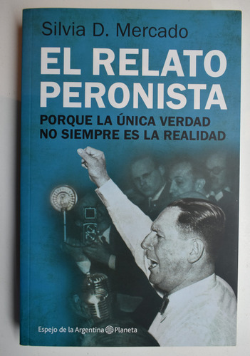 El Relato Peronista: Porque La Única Verdad No Siempre Ec255