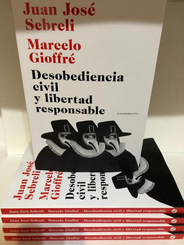 Desobediencia Civil Y Libertad Responsable - Jose Sebreli