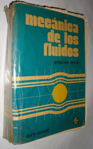 Libro Mecánica De Los Fluidos, Autores: Streeter / Wylie