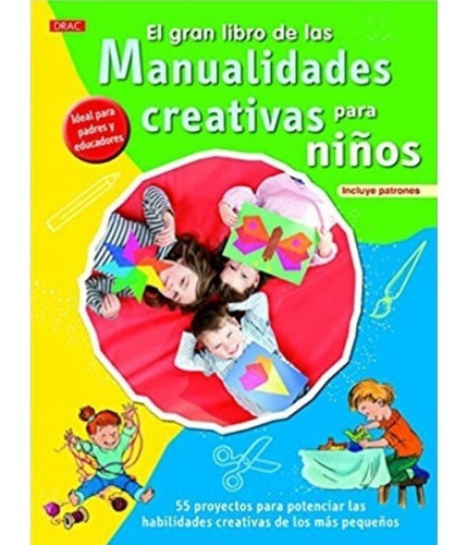 El Gran Libro De Las Manualidades Creativas Para Niños