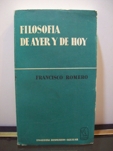 Adp Filosofia De Ayer Y De Hoy Francisco Romero / Ed Aguilar