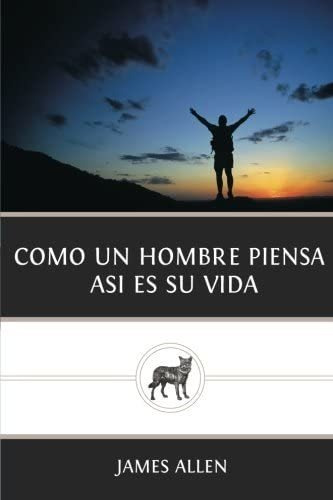 Libro: Como Un Hombre Piensa Asi Es Su Vida (spanish