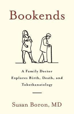 Libro Bookends : A Family Doctor Explores Birth, Death, A...