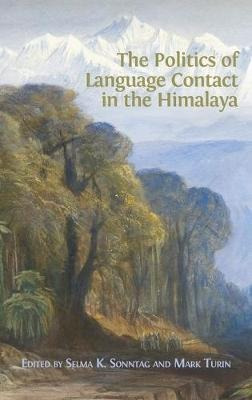The Politics Of Language Contact In The Himalaya - Selma ...