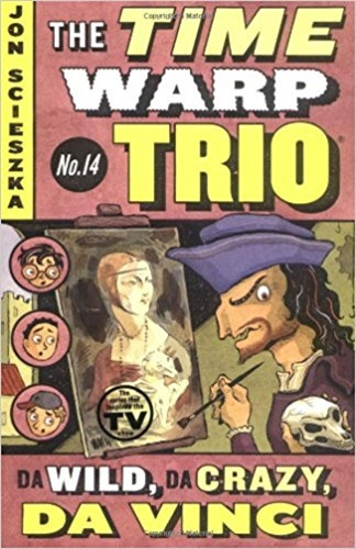 Time Warp Trio 14 - Da Wild, Da Crazy, Da Vinci, De Sciesz 