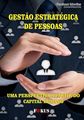 Gestão Estratégica De Pessoas: Uma Perspectiva A Partir Do  Capital Humano, De Gercimar Martins [organizador]. Série Não Aplicável Editora Clube De Autores, Capa Mole, Edição 1 Em Português, 2017