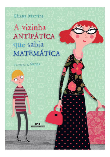 Livro A Vizinha Antipática Que Sabia Matemática - Eliana Martins, Editora Melhoramentos