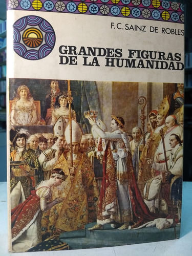 Grandes Figuras De La Humanidad  F. C. Sainz De Robles - 994