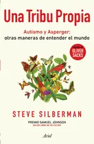 Comprar Una tribu propia: Autismo y Asperger: otras maneras de entender el mundo, de Silberman, Steve. Fuera de colección Editorial Ariel México, tapa blanda en español, 2017