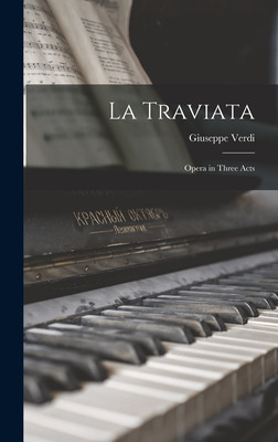 Libro La Traviata: Opera In Three Acts - Verdi, Giuseppe ...