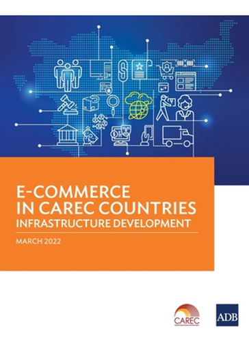 E-commerce In Carec Countries: Infrastructure Development (e