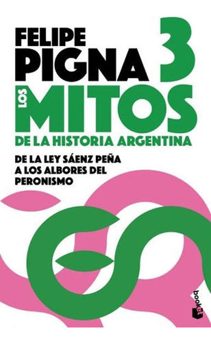 Libro Mitos De La Historia Argentina 3 - Pigna, Felipe