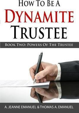 Libro How To Be A Dynamite Trustee - A Jeanne Emanuel