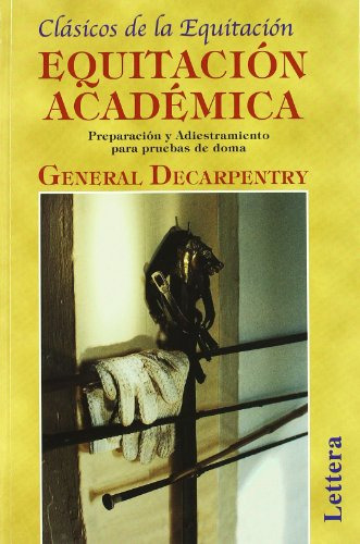 Libro Equitacion Academica R  De Decarpentry General Lettera