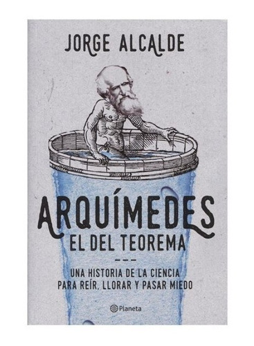 Arquímedes, El Del Teorema. Jorge Alcalde 