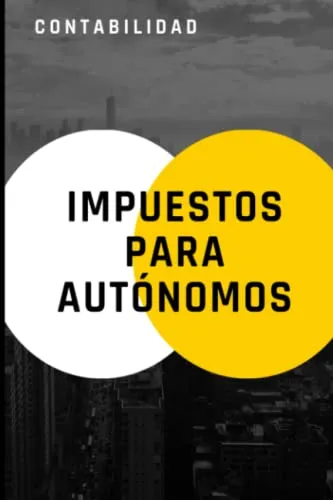 Libro Liro De Contailidad Para Autónomos: Calcular Los Impu