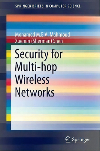 Security For Multi-hop Wireless Networks, De Mohamed M. E. A. Mahmoud. Editorial Springer International Publishing Ag, Tapa Blanda En Inglés