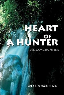 Libro Heart Of A Hunter - Andrew M Mcdearmid