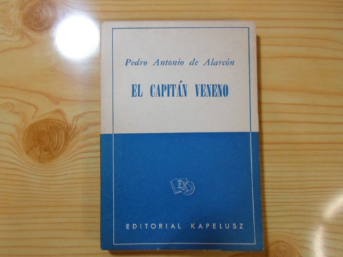 El Capitán Veneno Kapelusz - P. A. De Alarcón