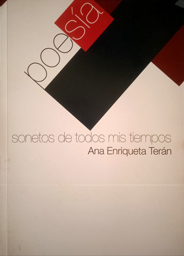 Sonetos De Todos Mis Tiempos (poesía) / Ana Enriqueta Terán 
