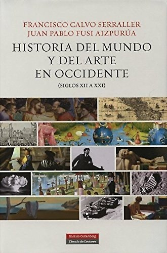 Historia Del Mundo Y Del Arte En Occidente. Calvo Serraller
