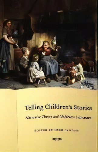 Telling Children's Stories : Narrative Theory And Children's Literature, De Michael Cadden. Editorial University Of Nebraska Press, Tapa Blanda En Inglés