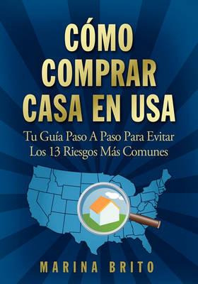 Libro Como Comprar Casa En Usa : Tu Guia, Paso A Paso, Pa...